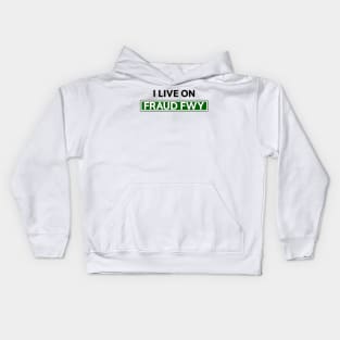 I live on Fraud Fwy Kids Hoodie